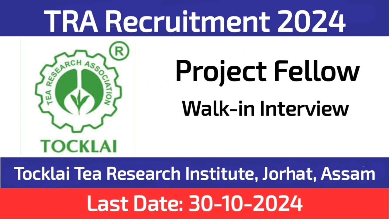 Tocklai Tea Research Institute Project Fellow Position 2024