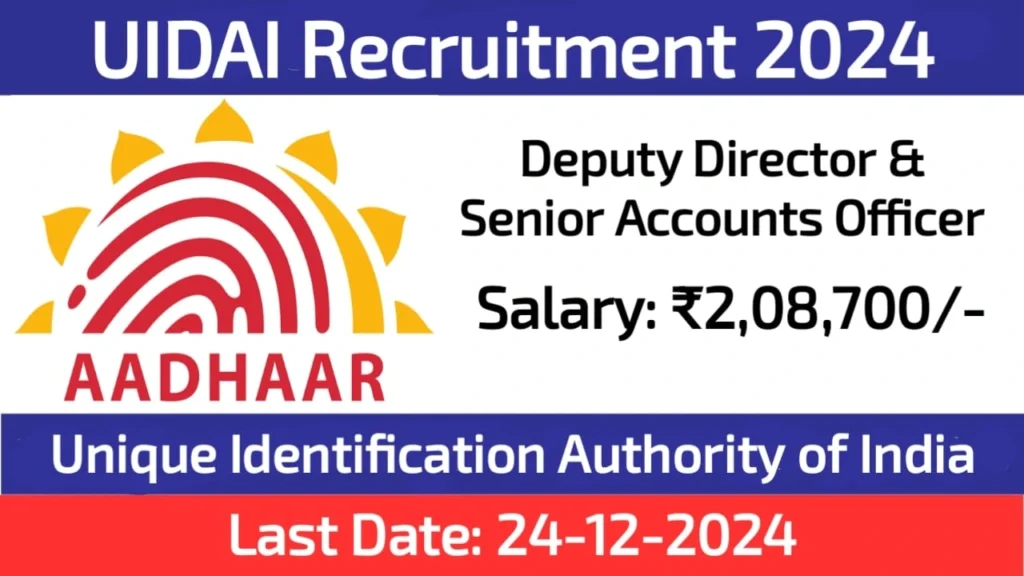 UIDAI Recruitment 2024 Salary Up to Rs. 208700, Apply Now for Deputy Director and Senior Accounts Officer Posts